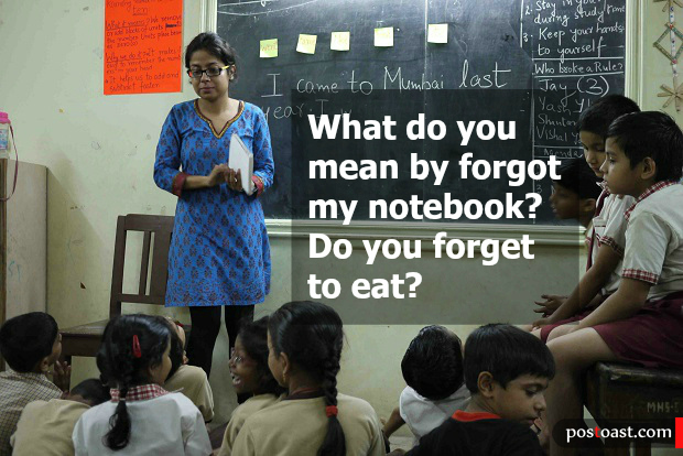 What do you mean by forgot my notebook. Do you forget to eat.