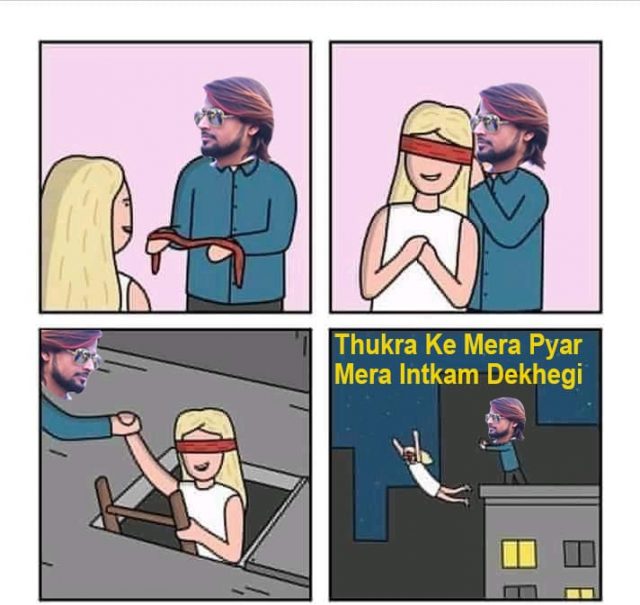 15 Memes On “thukra Ke Mera Pyar Mera Intkam Dekhegi” By This Guy Is Going Viral