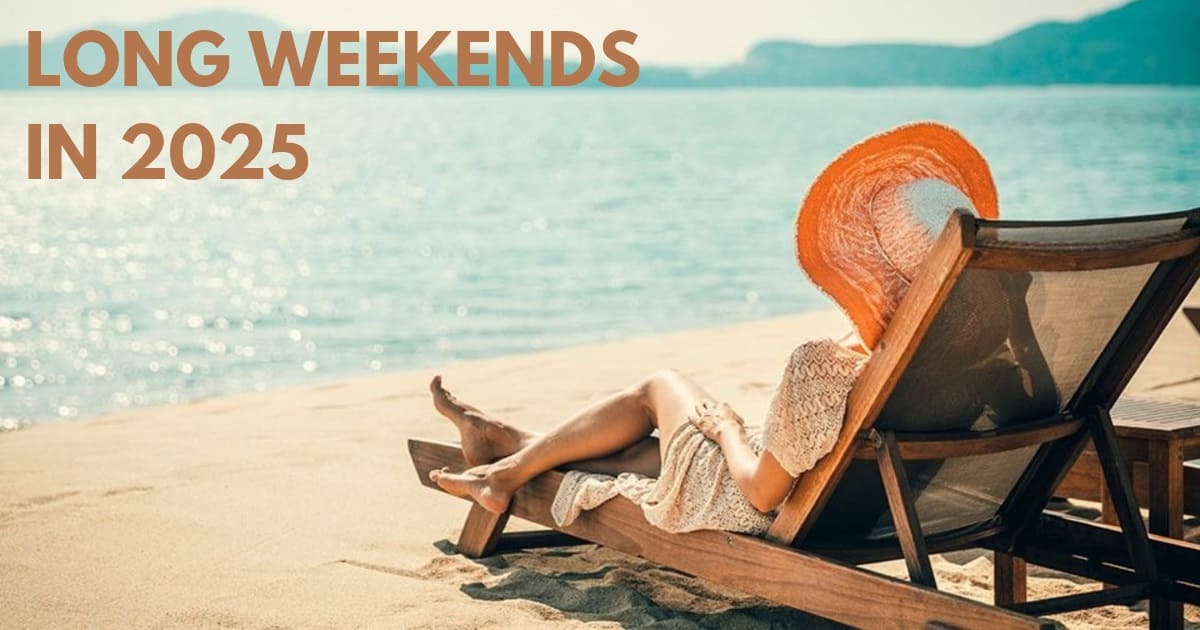 A Complete List Of Long Weekends In 2025 To Plan Your Vacations In Advance